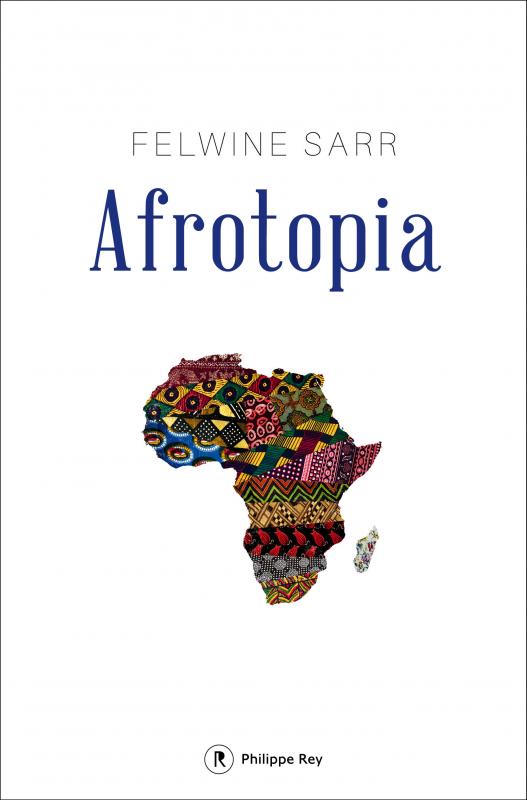 Afrotopia © Felwine Sarr / Philippe Rey